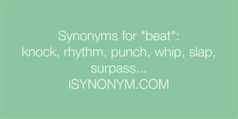 Find more similar words at wordhippo. . Synonyms for beat